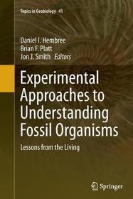 Experimental Approaches to Understanding Fossil Organisms: Lessons from the Living