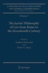 A Treatise of Legal Philosophy and General Jurisprudence: Volume 7: The Jurists? Philosophy of Law from Rome to the Seventeenth Century, Volume 8: A History of the Philosophy of Law in The Common Law World, 1600?1900