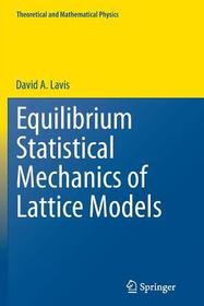Equilibrium Statistical Mechanics of Lattice Models Equilibrium Statistical Mechanics of Lattice Models