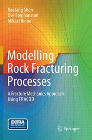 Modelling Rock Fracturing Processes: A Fracture Mechanics Approach Using FRACOD