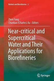 Near-critical and Supercritical Water and Their Applications for Biorefineries