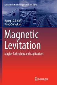 Magnetic Levitation: Maglev Technology and Applications
