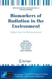 Biomarkers of Radiation in the Environment: Robust Tools for Risk Assessment