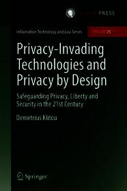Privacy-Invading Technologies and Privacy by Design: Safeguarding Privacy, Liberty and Security in the 21st Century