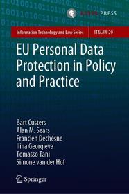 EU Personal Data Protection in Policy and Practice