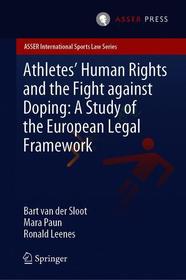 Athletes? Human Rights and the Fight Against Doping: A Study of the European Legal Framework