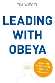 Leading with Obeya: Using a Big Room to Lead Successful Strategies