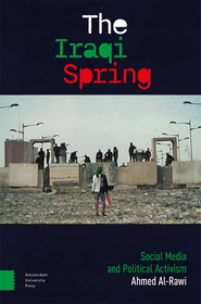 The Iraqi Spring: Social Media and Political Activism