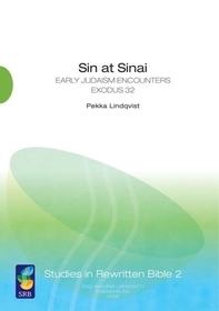 Sin at Sinai – Early Judaism Encounters Exodus 32