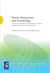 David, Messianism, and Eschatology – Ambiguity in the Reception History of the Book of Psalms in Judaism and Christianity