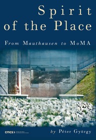 Spirit of the Place ? From Mauthausen to Moma: From Mauthausen to Moma Spirit of the Place ? From Mauthausen to Moma: From Mauthausen to Moma