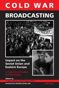 Cold War Broadcasting – Impact on the Soviet Union and Eastern Europe: Impact on the Soviet Union and Eastern Europe