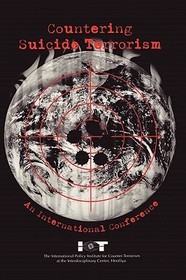 Countering Suicide Terrorism: An International Conference