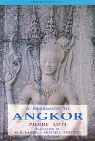 A Pilgrimage to Angkor A Pilgrimage to Angkor