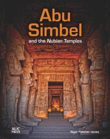 Abu Simbel and the Nubian Temples Abu Simbel and the Nubian Temples