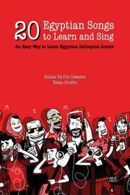20 Egyptian Songs to Learn and Sing: An Easy Way to Learn Egyptian Colloquial Arabic