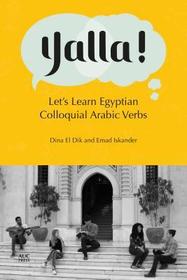 Yalla!: Let's Learn Egyptian Colloquial Arabic Verbs