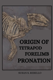Origin of Tetrapod Forelimb Pronation Origin of Tetrapod Forelimb Pronation