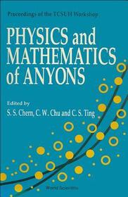 Physics And Mathematics Of Anyons - Proceedings Of The Tcsuh Workshop: Proceedings of the TCSUH Workshop