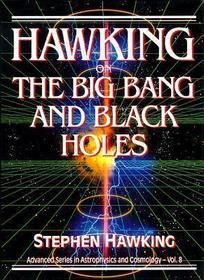 Hawking On The Big Bang And Black Holes