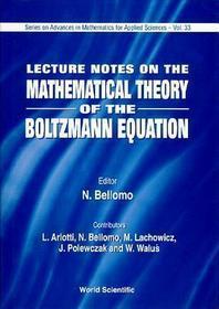 Lecture Notes On Mathematical Theory Of The Boltzmann Equation: Lecture Notes on