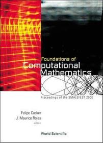 Foundations Of Computational Mathematics, Proceedings Of Smalefest 2000: Proceedings of Smalefest 2000
