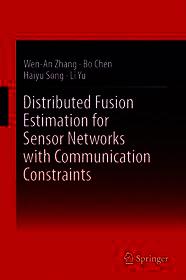 Distributed Fusion Estimation for Sensor Networks with Communication Constraints