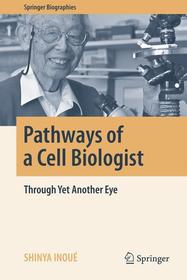Pathways of a Cell Biologist: Through Yet Another Eye Pathways of a Cell Biologist: Through Yet Another Eye