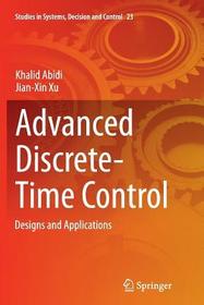 Advanced Discrete-Time Control: Designs and Applications
