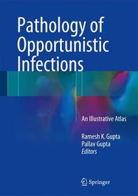 Pathology of Opportunistic Infections: An Illustrative Atlas