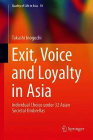 Exit, Voice and Loyalty in Asia: Individual Choice under 32 Asian Societal Umbrellas