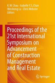 Proceedings of the 21st International Symposium on Advancement of Construction Management and Real Estate Proceedings of the 21st International Symposium on Advancement of Construction Management and Real Estate