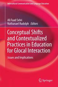 Conceptual Shifts and Contextualized Practices in Education for Glocal Interaction: Issues and Implications