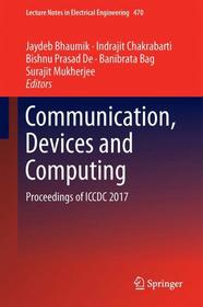 Communication, Devices, and Computing: Proceedings of ICCDC 2017