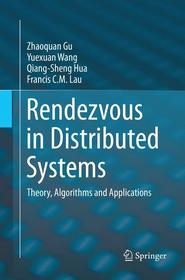 Rendezvous in Distributed Systems: Theory, Algorithms and Applications
