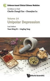 Evidence-based Clinical Chinese Medicine - Volume 14: Unipolar Depression