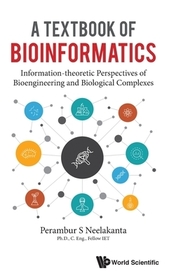 Textbook Of Bioinformatics, A: Information-theoretic Perspectives Of Bioengineering And Biological Complexes
