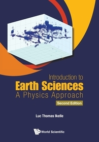 Introduction To Earth Sciences: A Physics Approach (Second Edition)