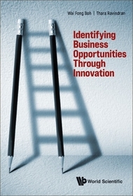 Identifying Business Opportunities Through Innovation Identifying Business Opportunities Through Innovation