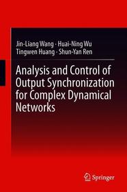 Analysis and Control of Output Synchronization for Complex Dynamical Networks Analysis and Control of Output Synchronization for Complex Dynamical Networks