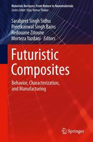 Futuristic Composites: Behavior, Characterization, and Manufacturing