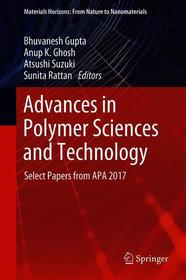 Advances in Polymer Sciences and Technology: Select Papers from APA 2017