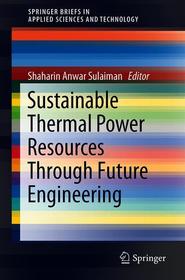 Sustainable Thermal Power Resources Through Future Engineering