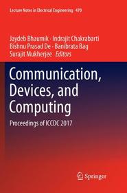 Communication, Devices, and Computing: Proceedings of ICCDC 2017