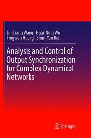 Analysis and Control of Output Synchronization for Complex Dynamical Networks Analysis and Control of Output Synchronization for Complex Dynamical Networks