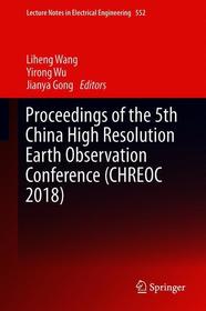 Proceedings of the 5th China High Resolution Earth Observation Conference (CHREOC 2018)