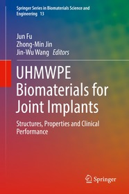 UHMWPE Biomaterials for Joint Implants: Structures, Properties and Clinical Performance UHMWPE Biomaterials for Joint Implants: Structures, Properties and Clinical Performance