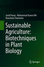 Sustainable Agriculture: Biotechniques in Plant Biology