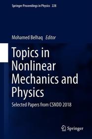 Topics in Nonlinear Mechanics and Physics: Selected Papers from CSNDD 2018 Topics in Nonlinear Mechanics and Physics: Selected Papers from CSNDD 2018