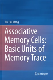 Associative Memory Cells: Basic Units of Memory Trace Associative Memory Cells: Basic Units of Memory Trace